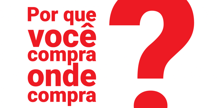 Por que você compra onde compra? O que está por trás deste fenômeno?