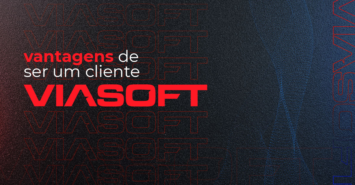 Quais as maiores vantagens em ser cliente VIASOFT?
