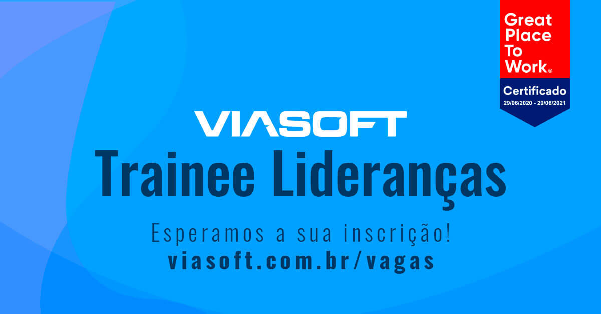 Abertas as inscrições para o Programa de Trainee Lideranças da VIASOFT