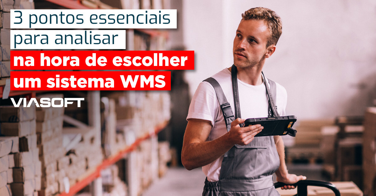 3 pontos essenciais para analisar na hora de escolher um sistema WMS