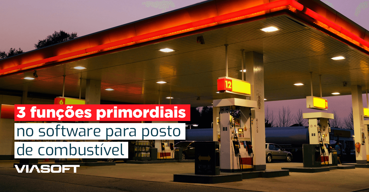 3 funções primordiais no software para posto de combustível