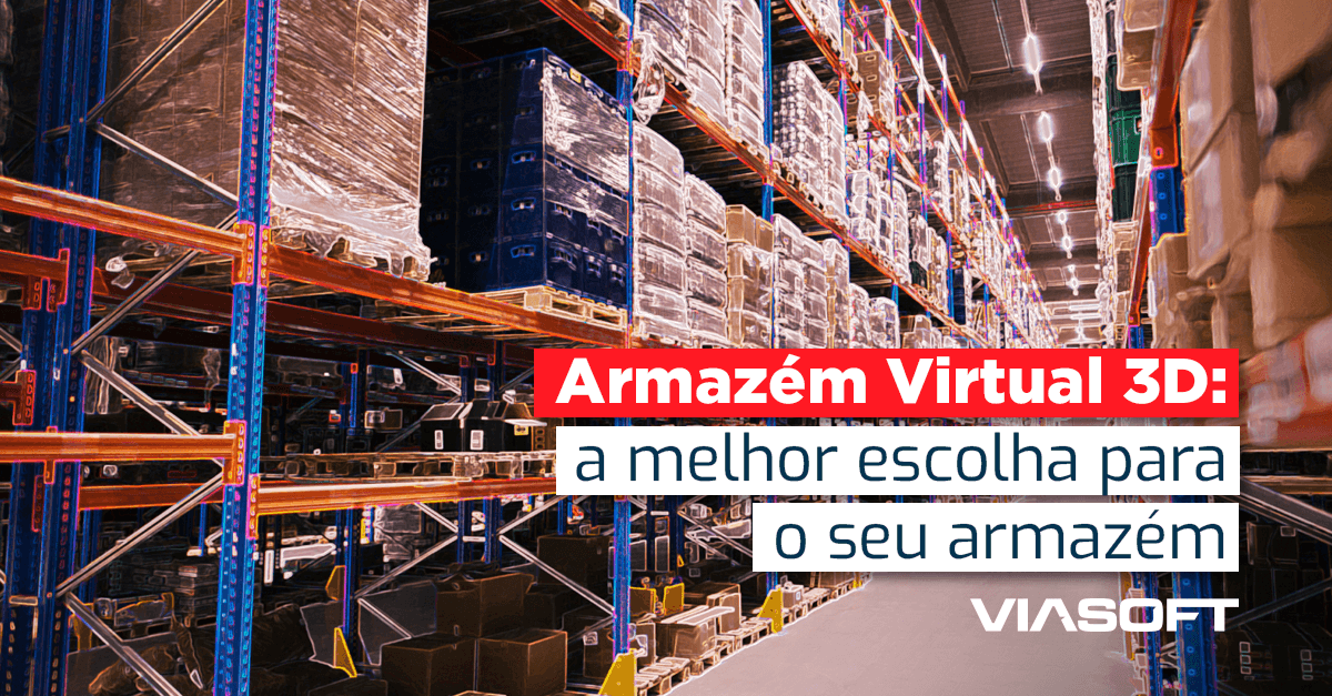 Armazém Virtual 3D: a melhor escolha para o seu armazém