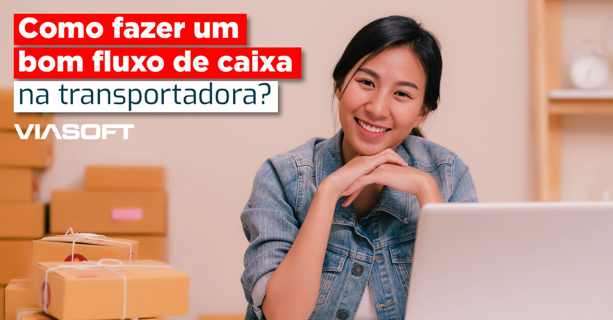 Como fazer um bom fluxo de caixa na transportadora?