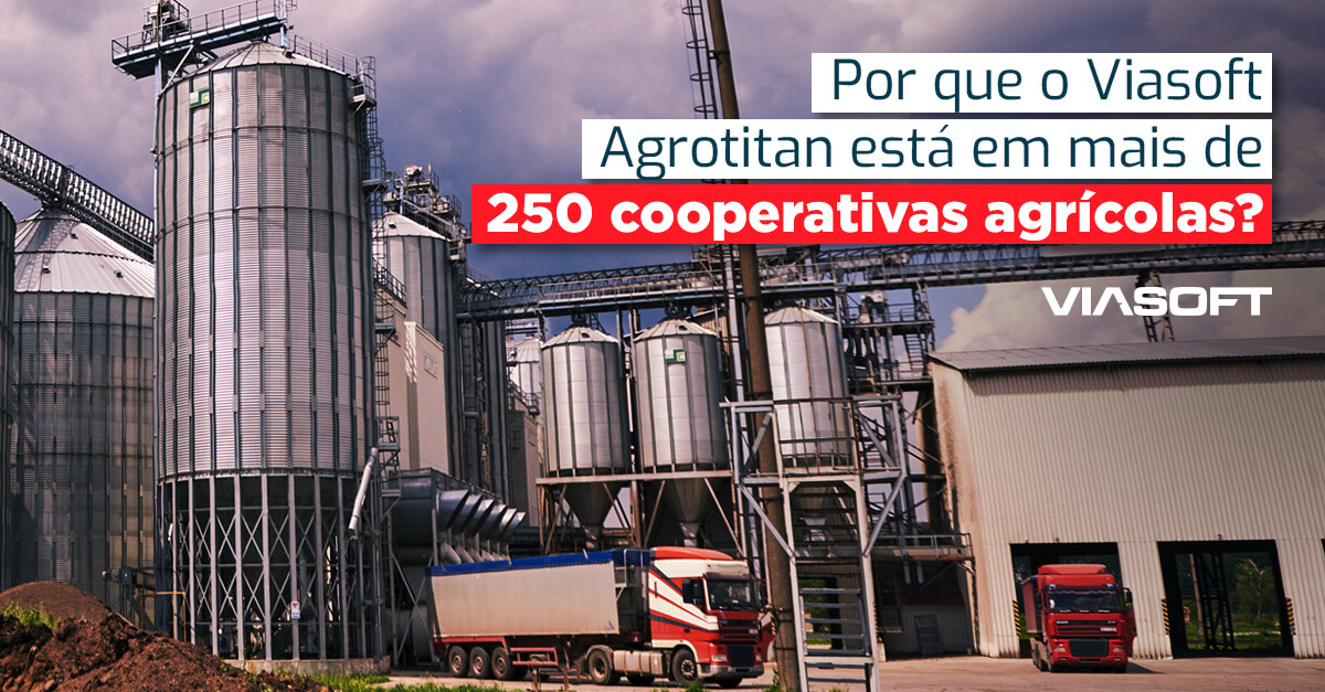 Por que o Viasoft Agrotitan está em mais de 250 cooperativas agrícolas?