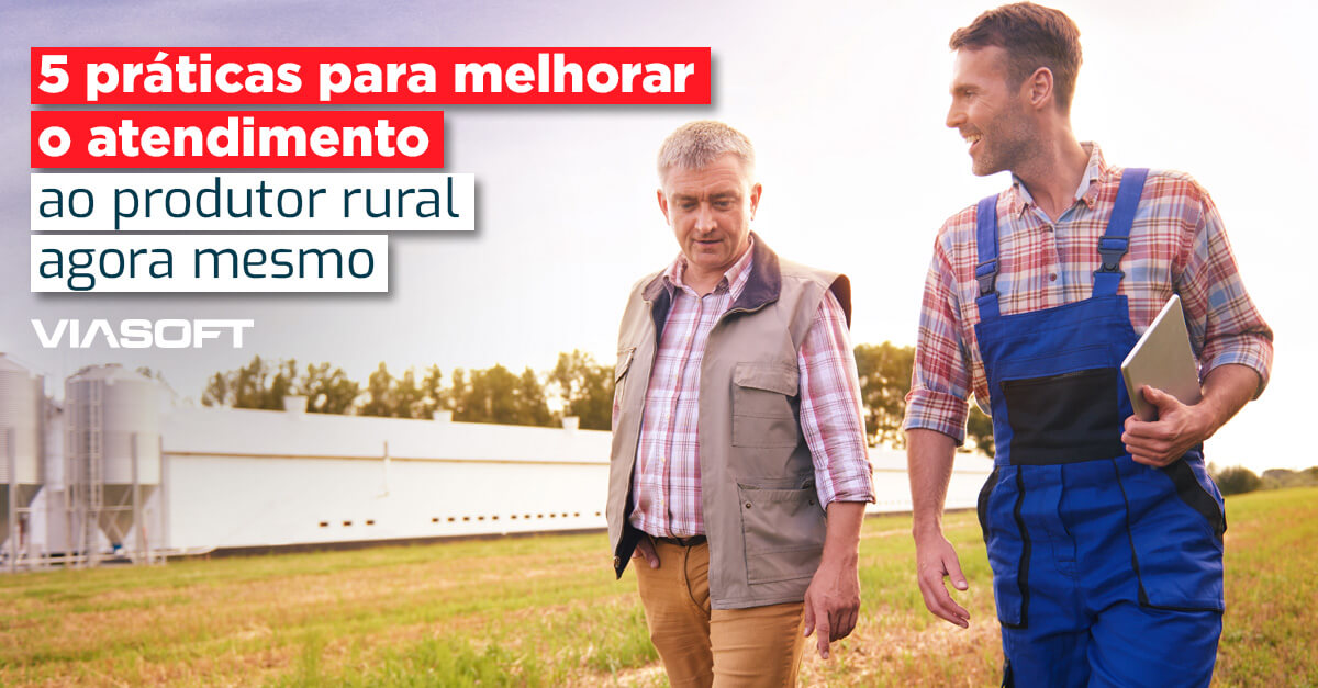 5 práticas para melhorar o atendimento ao produtor rural agora mesmo