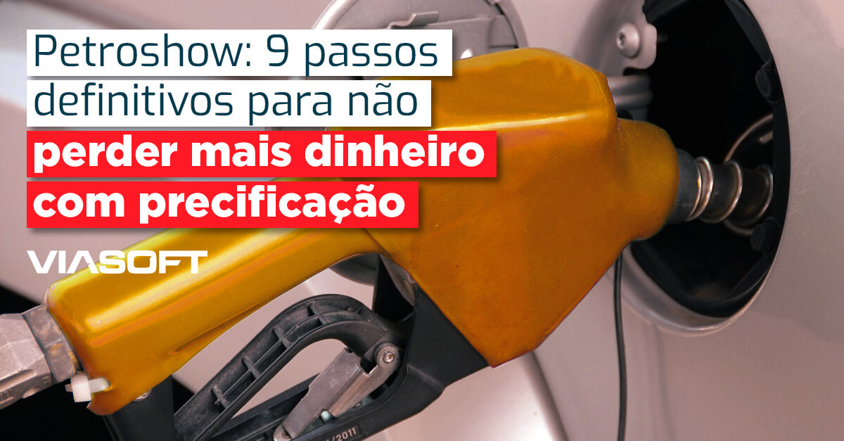 Petroshow: 9 passos definitivos para não perder mais dinheiro com precificação