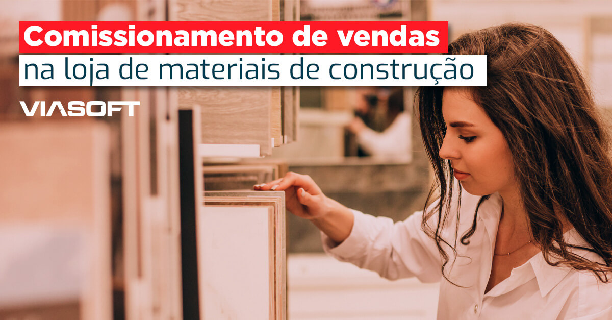 Comissionamento de vendas na loja de materiais de construção