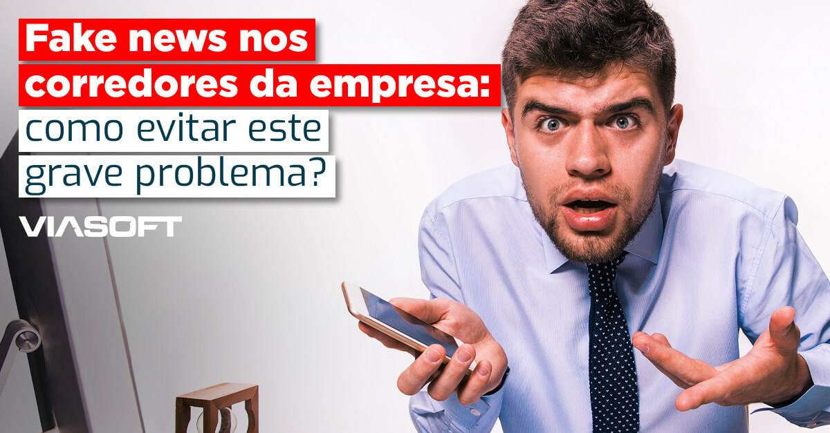 Fake news nos corredores da empresa: como evitar este grave problema?