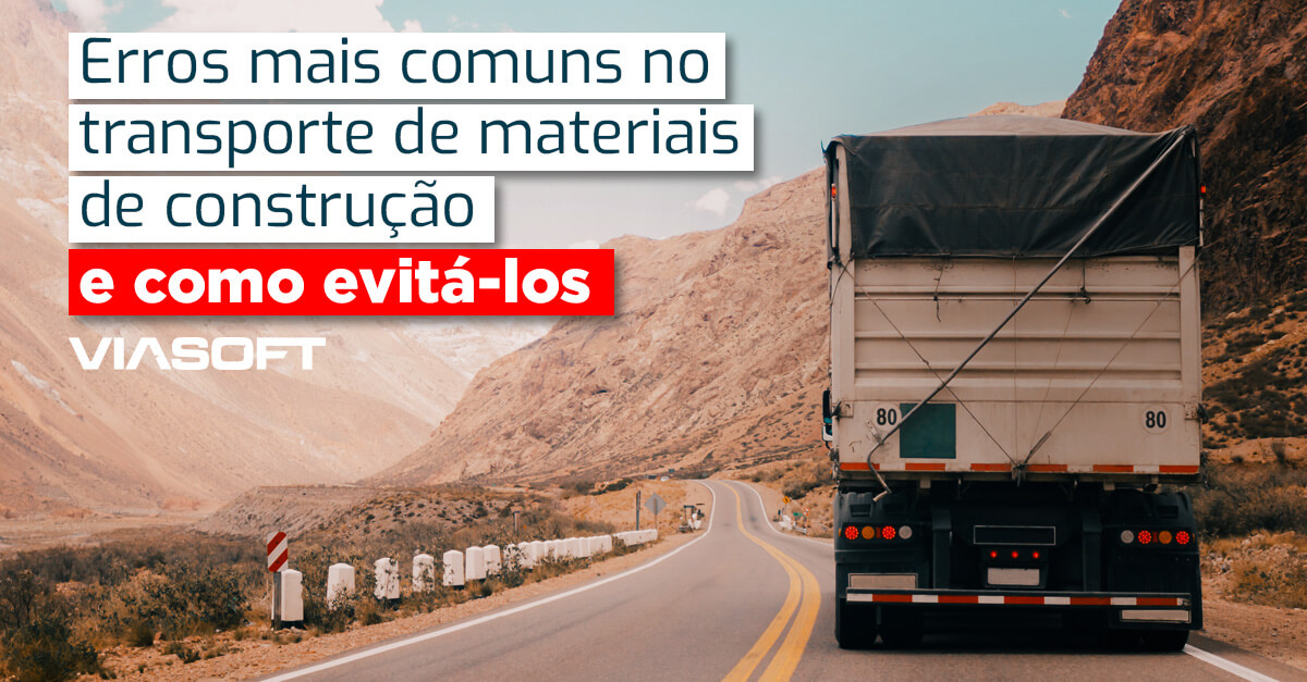 Erros mais comuns no transporte de materiais de construção e como evitá-los