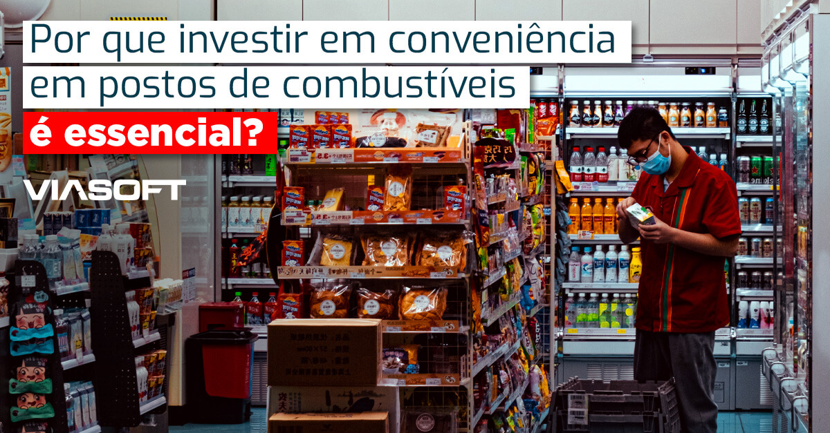 Por que investir em conveniência em postos de combustíveis é essencial?