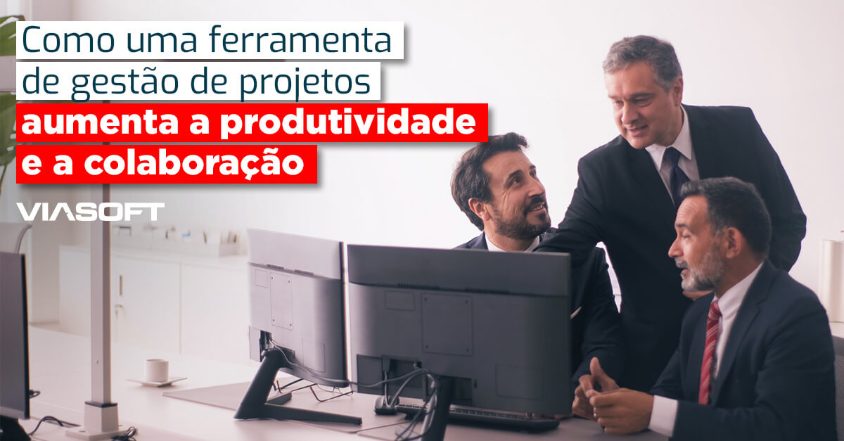 Como uma ferramenta de gestão de projetos aumenta a produtividade e a colaboração