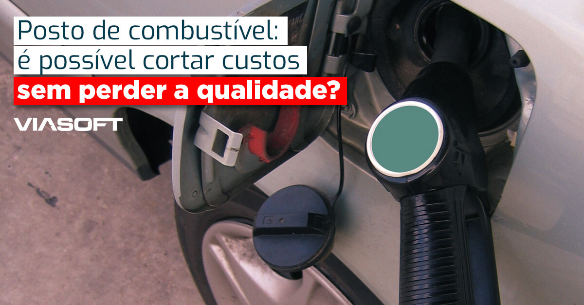 Posto de combustível: é possível cortar custos sem perder a qualidade?