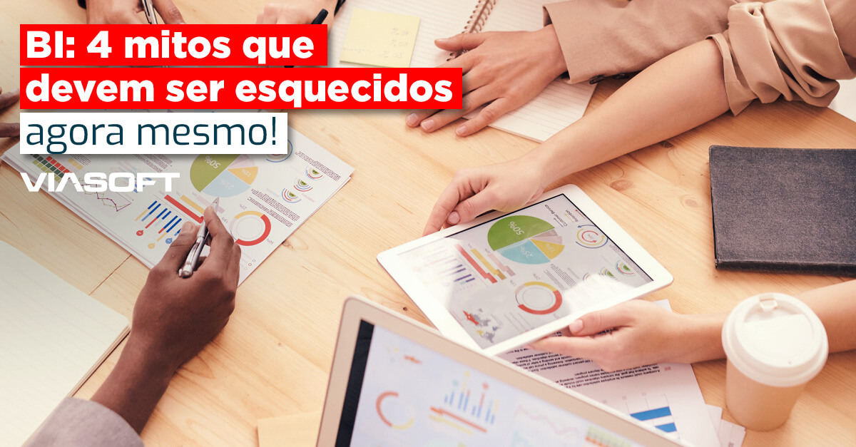 BI: 4 mitos que devem ser esquecidos agora mesmo!