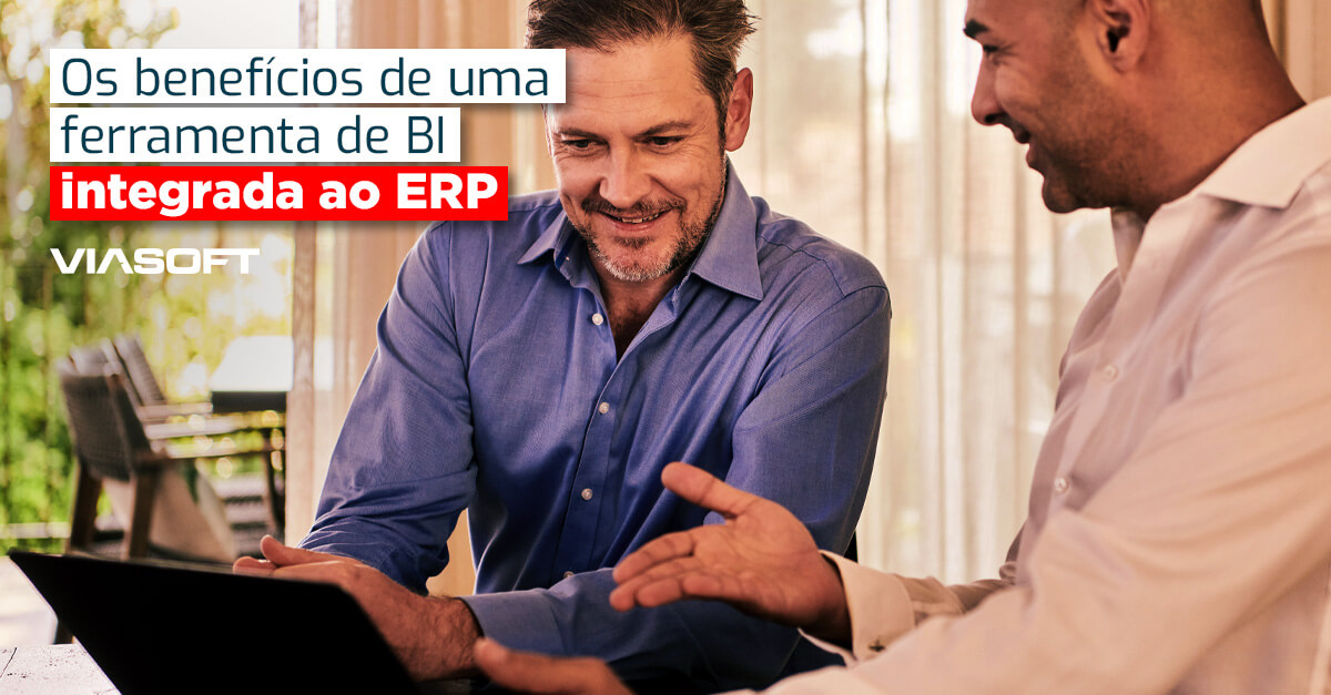 Os benefícios de uma ferramenta de BI integrada ao ERP