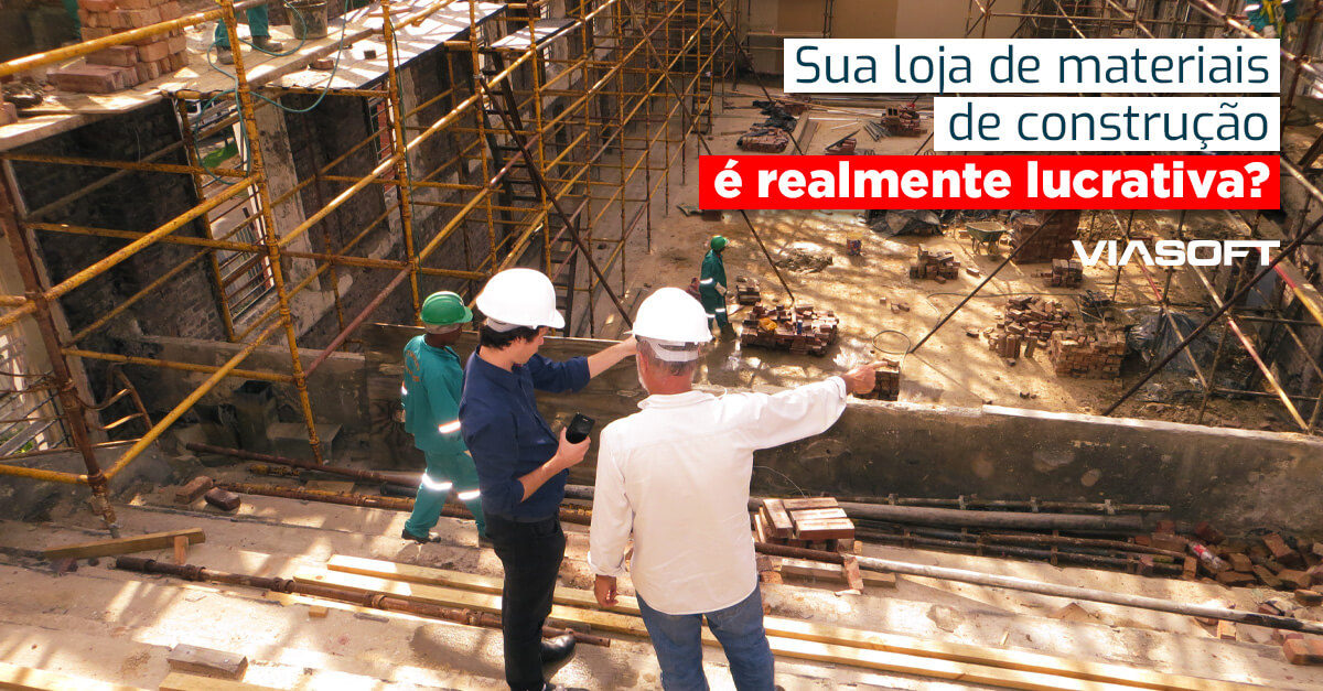 Sua loja de materiais de construção é realmente lucrativa?