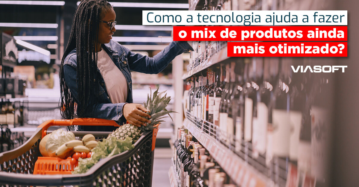 Como a tecnologia ajuda a fazer o mix de produtos ainda mais otimizado?