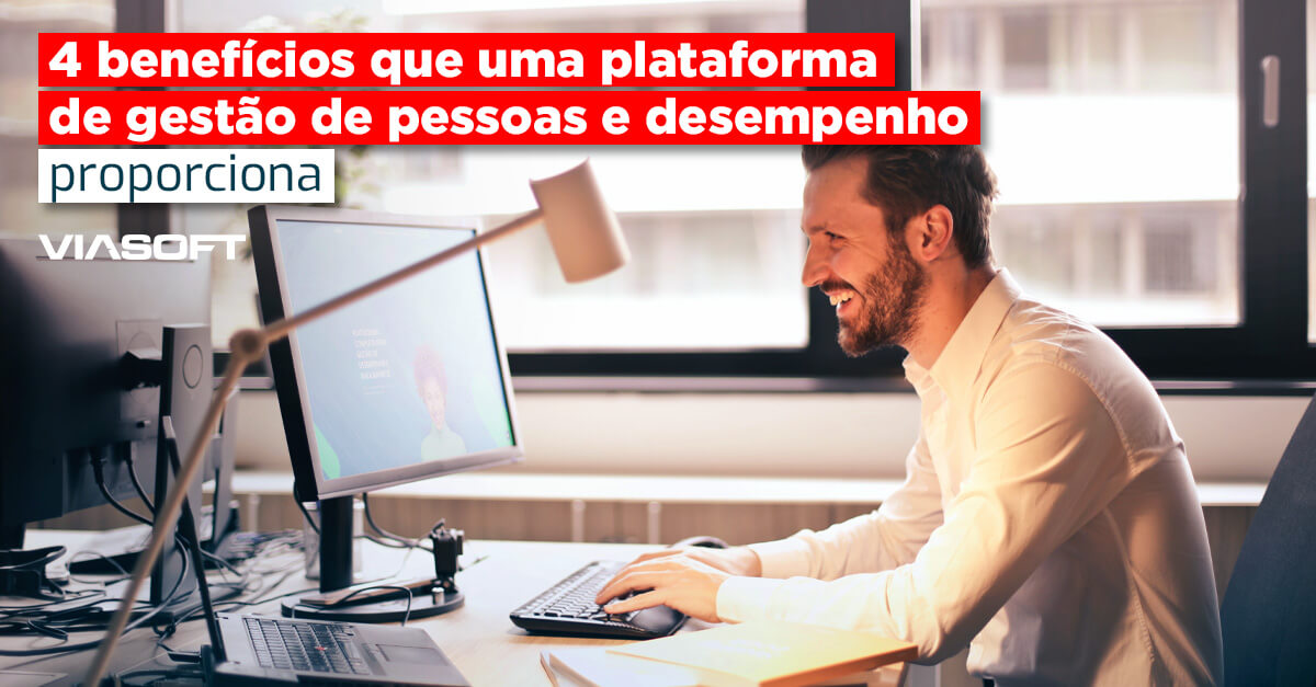 4 benefícios que uma plataforma de gestão de pessoas e desempenho proporciona