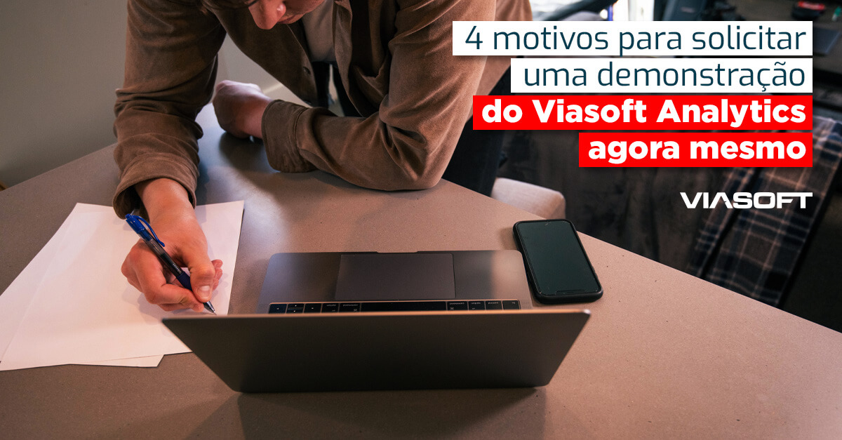 4 motivos para solicitar uma demonstração do Viasoft Analytics agora mesmo