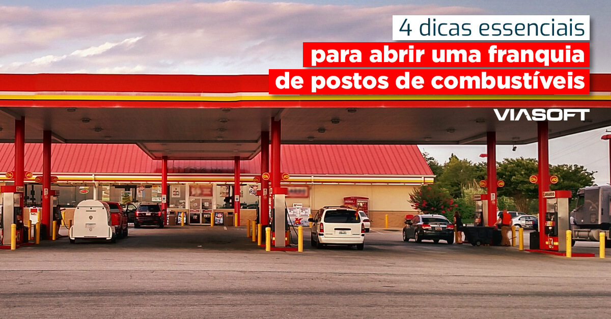 4 dicas essenciais para abrir uma franquia de postos de combustíveis
