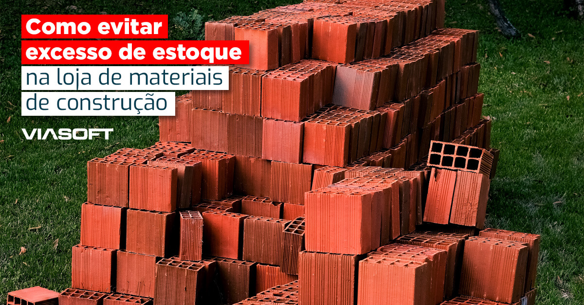 Como evitar excesso de estoque na loja de materiais de construção