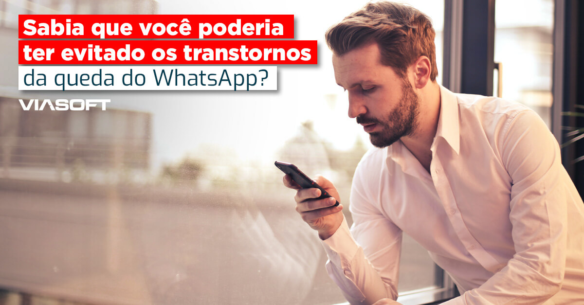 Sabia que você poderia ter evitado os transtornos da queda do WhatsApp?