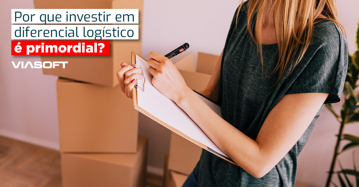 Por que investir em diferencial logístico é primordial?