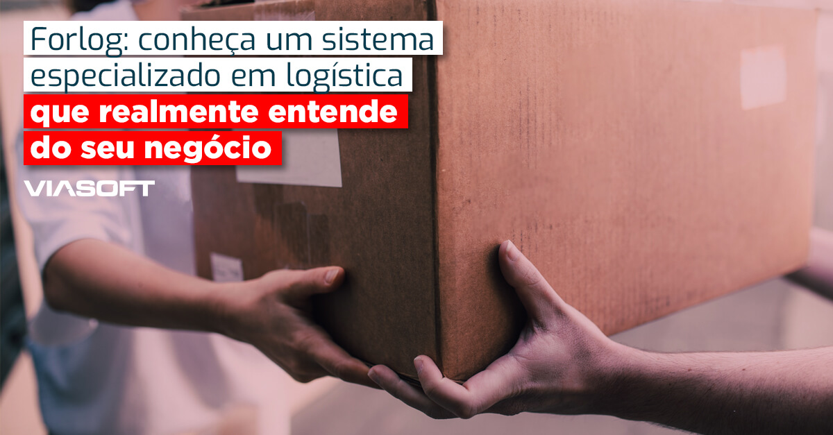 Forlog: conheça um sistema especializado em logística que realmente entende do seu negócio