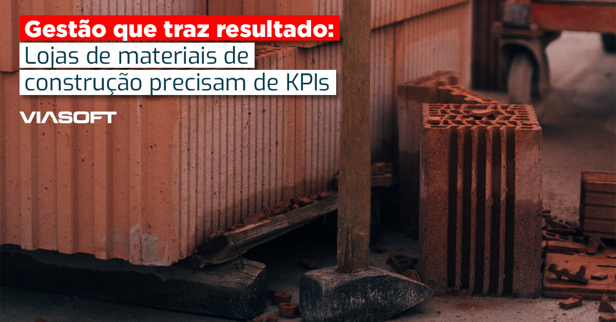 Gestão que traz resultado: Lojas de materiais de construção precisam de KPIs