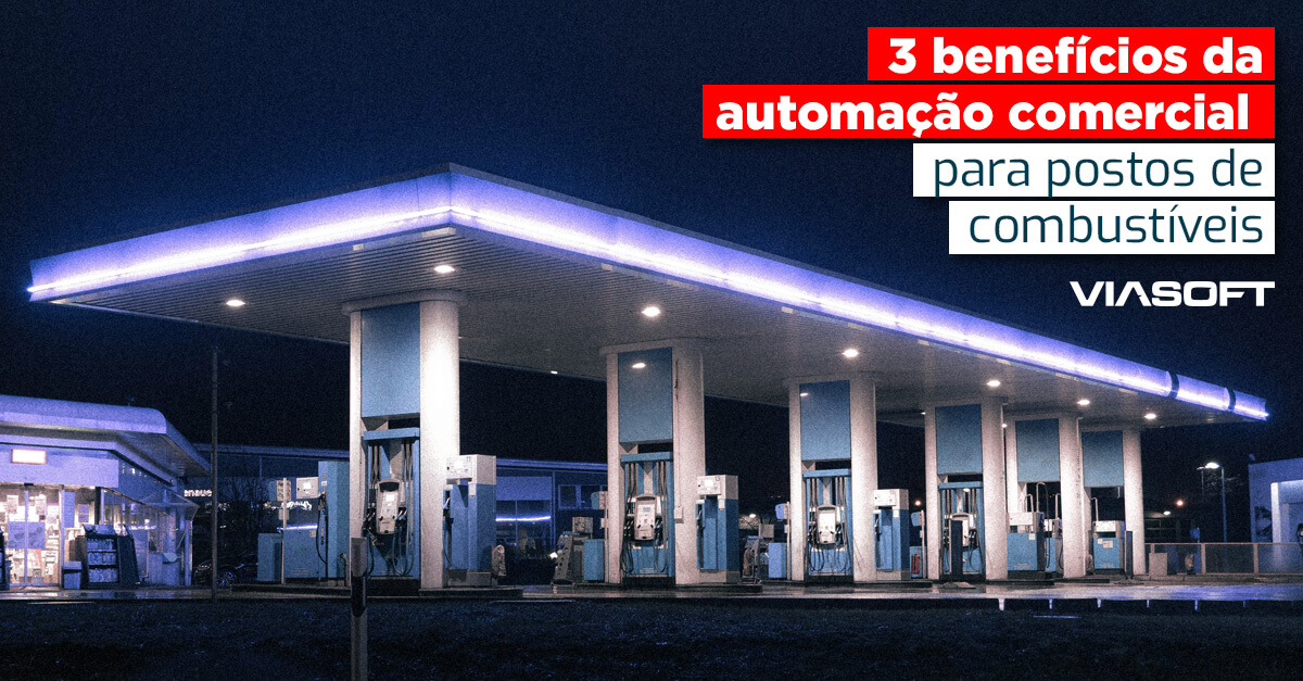 3 benefícios da automação comercial para postos de combustíveis