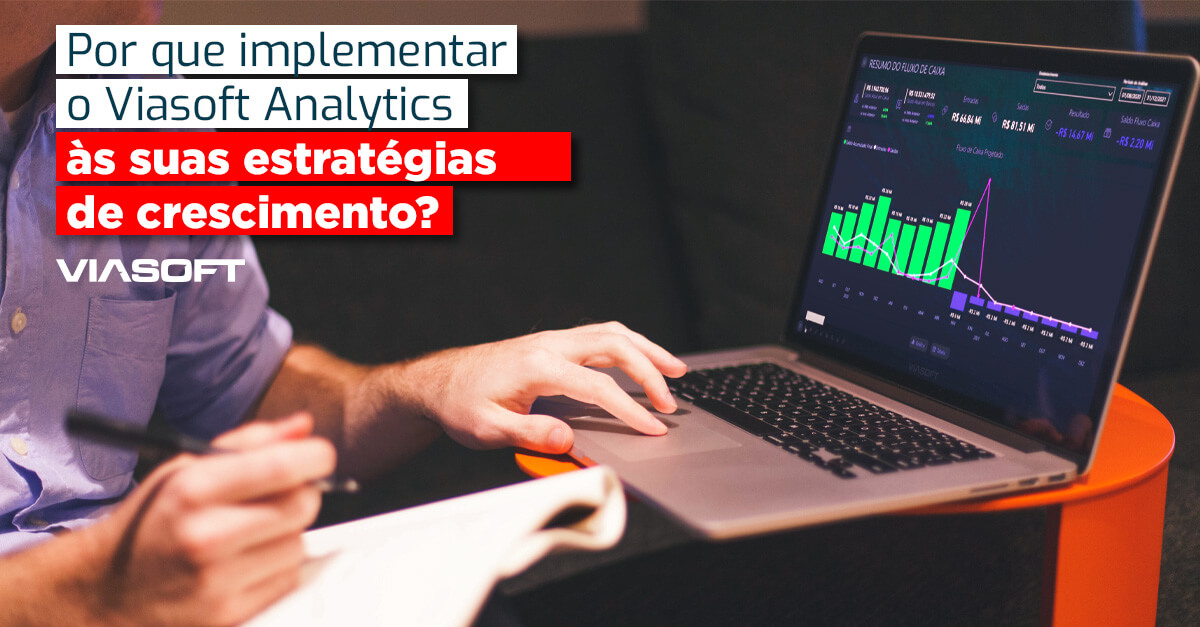 Por que implementar o Viasoft Analytics às suas estratégias de crescimento?
