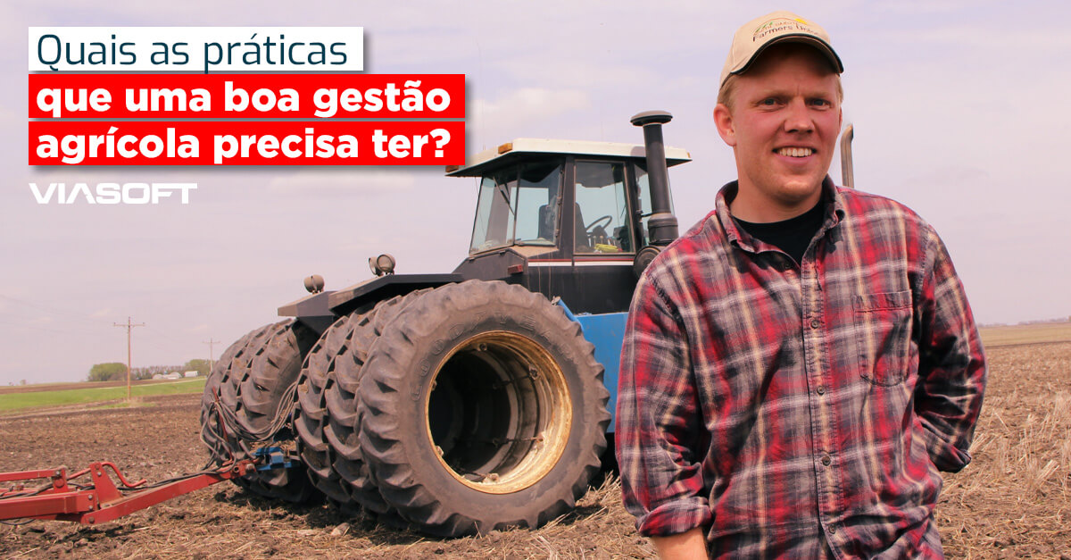 Quais as práticas que uma boa gestão agrícola precisa ter?