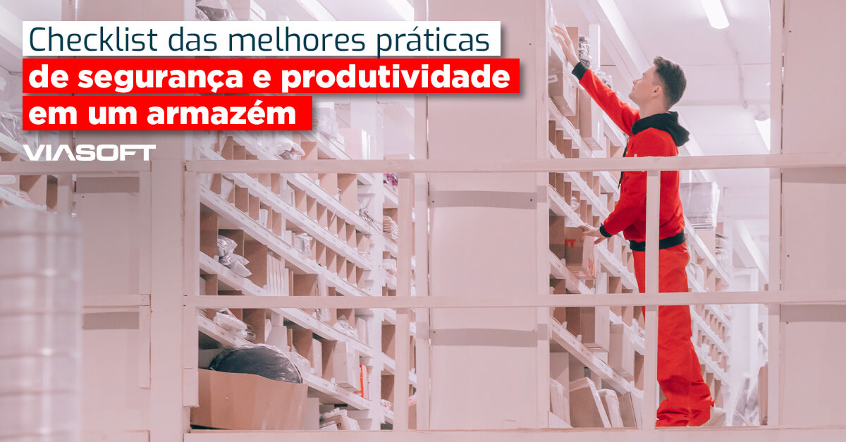 Checklist das melhores práticas de segurança e produtividade em um armazém