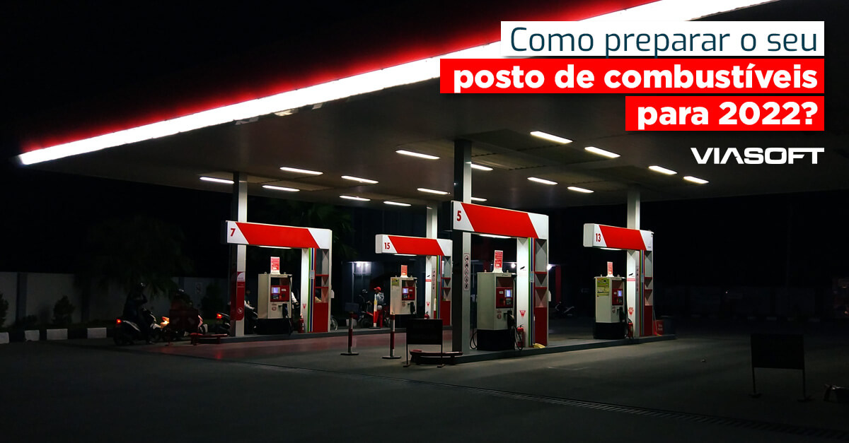 Como preparar o seu posto de combustíveis para 2022?