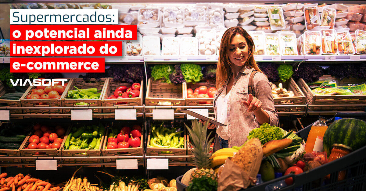 Supermercados: o potencial ainda inexplorado do e-commerce