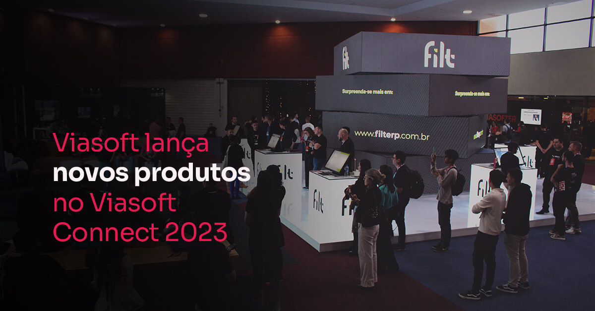 Viasoft lança novos produtos no Viasoft Connect 2023